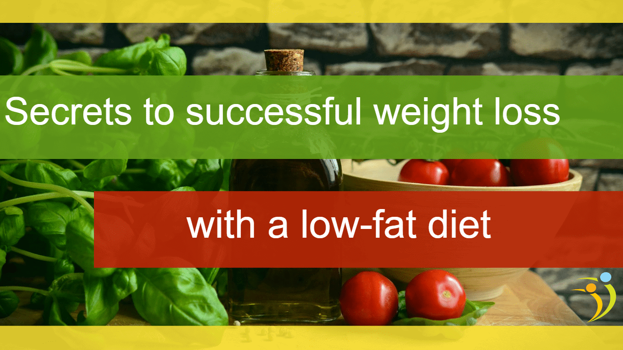 Secrets To Successful Weight Loss With A Low-Fat Diet 1 low-fat diet